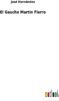 El Gaucho Martín Fierro