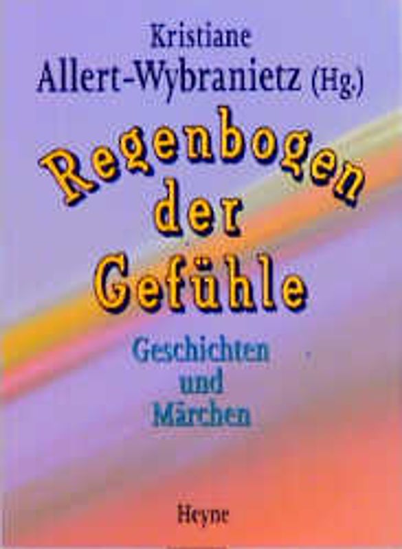 Regenbogen der Gefühle. Geschichten und Märchen