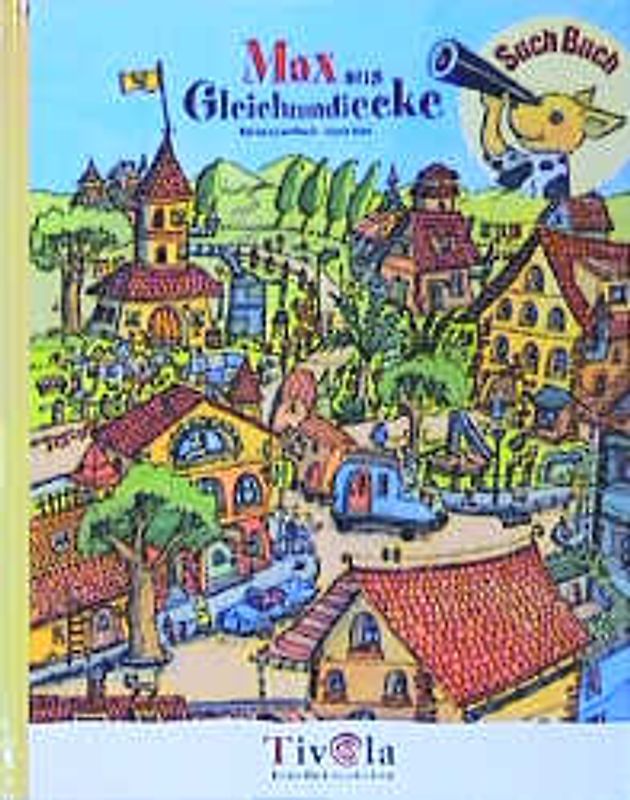 Max aus Gleichumdiecke. Max-SuchBuch