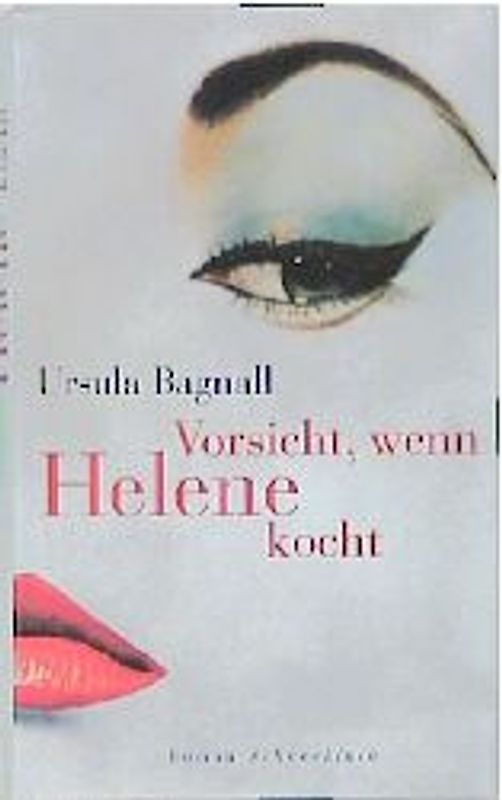 Vorsicht, wenn Helene kocht. Roman