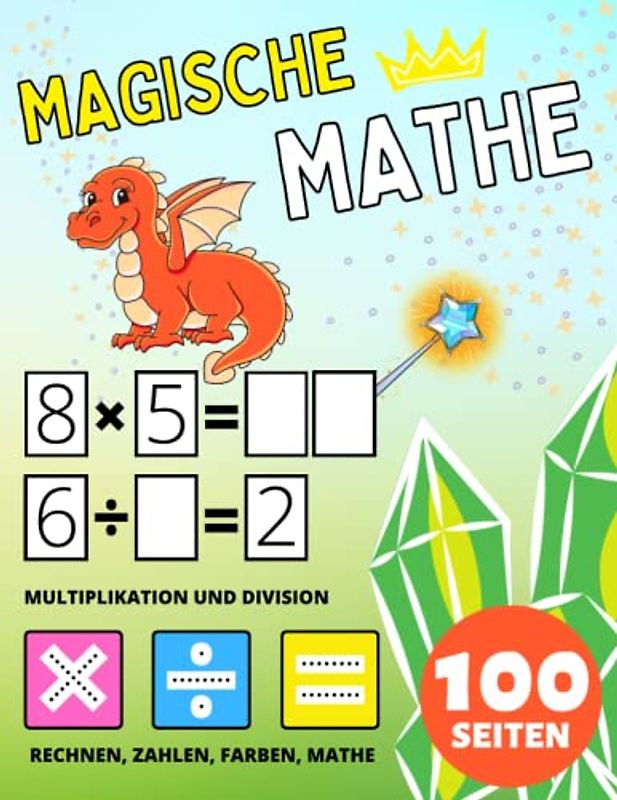Vorschule Magische Mathe Aktivitätsbuch für Kinder ab 2 Jahre, Multiplikation und Division, Multiplizieren und Dividieren: Arbeitsbuch für Kinder: ... und Ausmalen für Kleinkinder, Kindergarten.