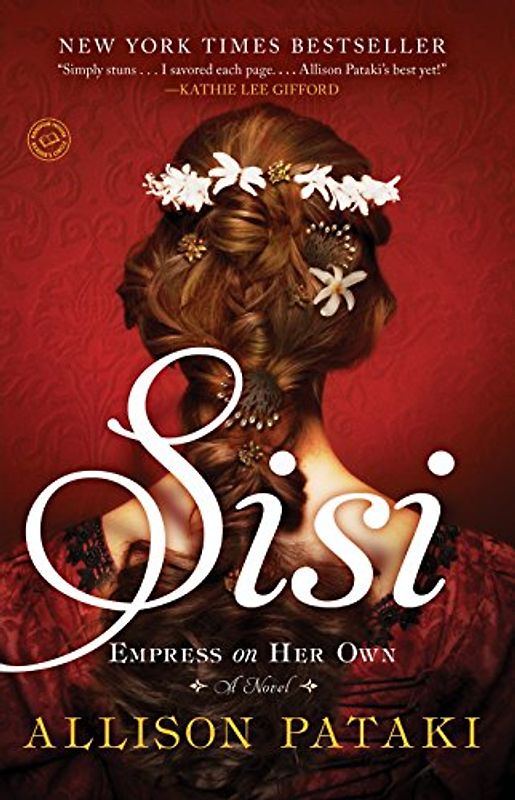 Sisi: Empress on Her Own: A Novel