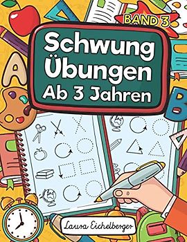 Schwungübungen Ab 3 Jahren - Band 3: Übungsheft Mit Schwungübungen Zur Erhöhung Der Konzentration, Augen-Hand-Koordination Und Feinmotorik. Ideale Vorbereitung Für Den Kindergarten!