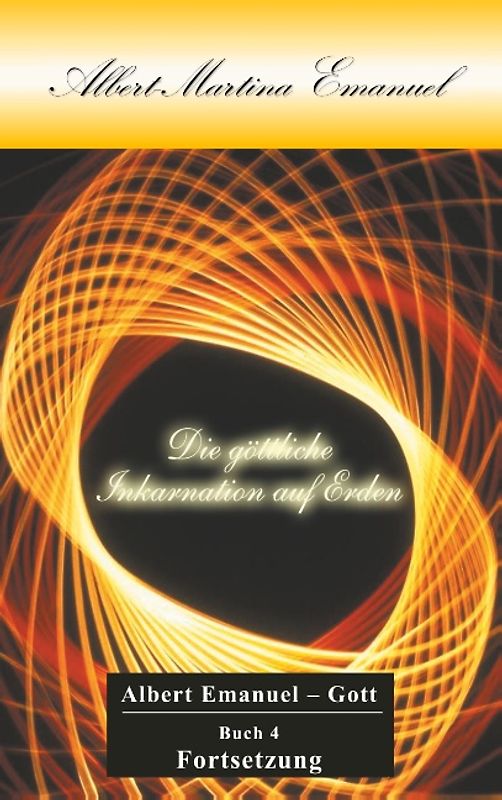 Albert-Martina Emanuel - Die göttliche Inkarnation auf Erden
