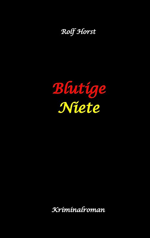 Blutige Niete: Autismus, Juwelenraub, organisiertes Verbrechen, Verrat, Auto, Fluchtwagen, Bandenkrieg, Maulwurf, Geldbote, Komplizen, Juwelier, Überfall, Carmen Siebert