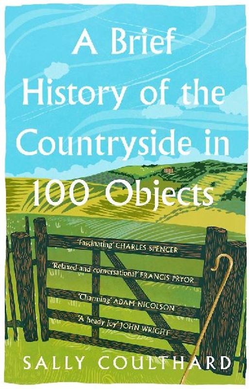 A Brief History of the Countryside in 100 Objects