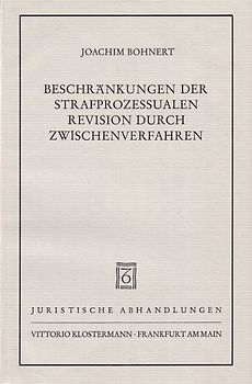 Beschränkungen der strafprozessualen Revision durch Zwischenverfahren