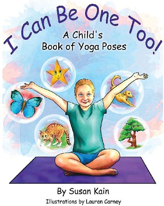 I Can Be One Too! A Child's Book of Yoga Poses