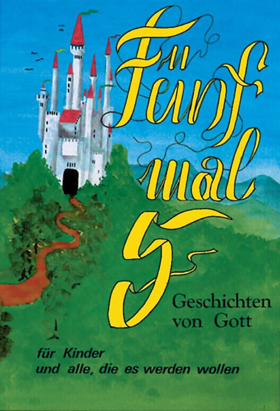 Fünf mal fünf. Geschichten von Gott für Kinder und alle, die welche werden wollen