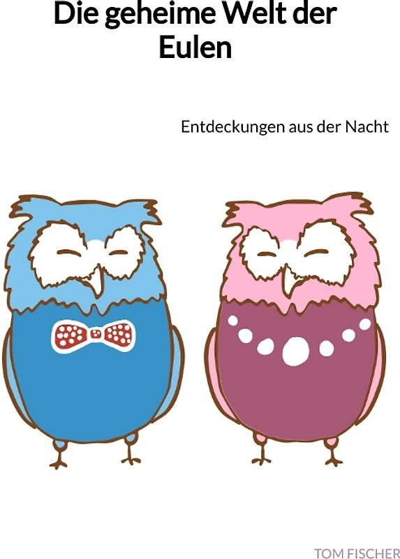Die geheime Welt der Eulen