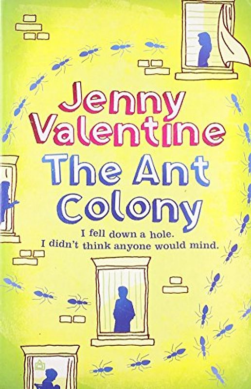 The Ant Colony. Jenny Valentine - Jenny Valentine