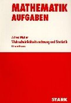 Training Mathematik Oberstufe / Stochastik. Aufgaben Wahrscheinlichkeitsrechnung und Statistik - Grundkurs