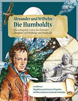 Alexander und Wilhelm - Die Humboldts