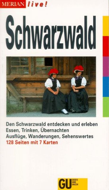 Schwarzwald. Den Schwarzwald entdecken und erleben. Essen, Trinken, Übernachten. Ausflüge, Wanderungen, Sehenswertes