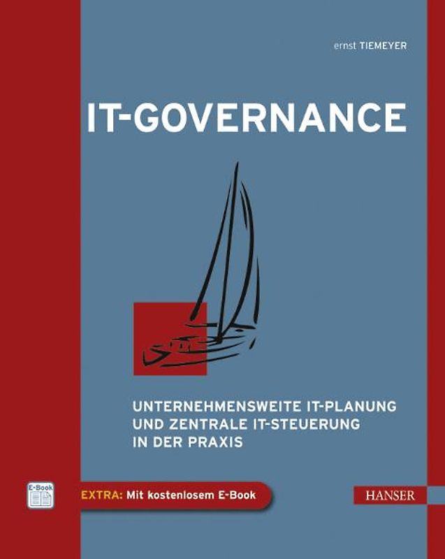 Enterprise IT-Governance im digitalen Zeitalter. Unternehmensweite IT-Planung und zentrale IT-Steuerung in der Praxis