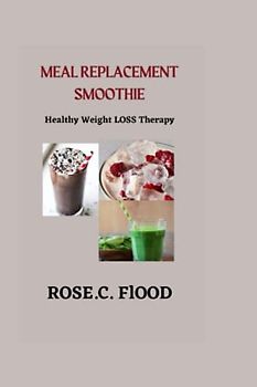 Meal Replacement smoothie: Healthy weight loss therapy