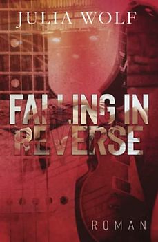 Falling in Reverse: Ein Rockstar Liebesroman (The Seasons Change)