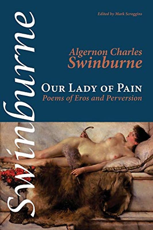 Our Lady of Pain: Poems of Eros and Perversion (Shearsman Classics, Band 28)