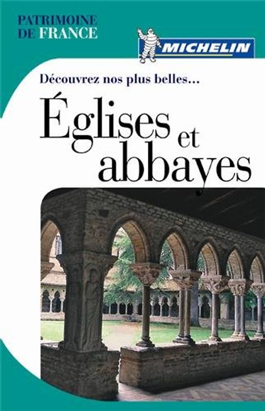 Découvrez nos plus belles...Églises et abbayes (Michelin Groene Gids)