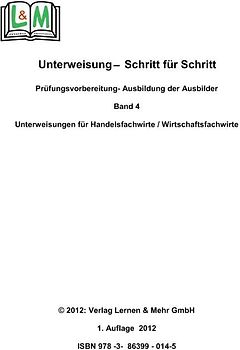 Ausbildungssituation (Unterweisung) - Schritt für Schritt, Band 4, Handelsfachwirt/Wirtschaftsfachwirt