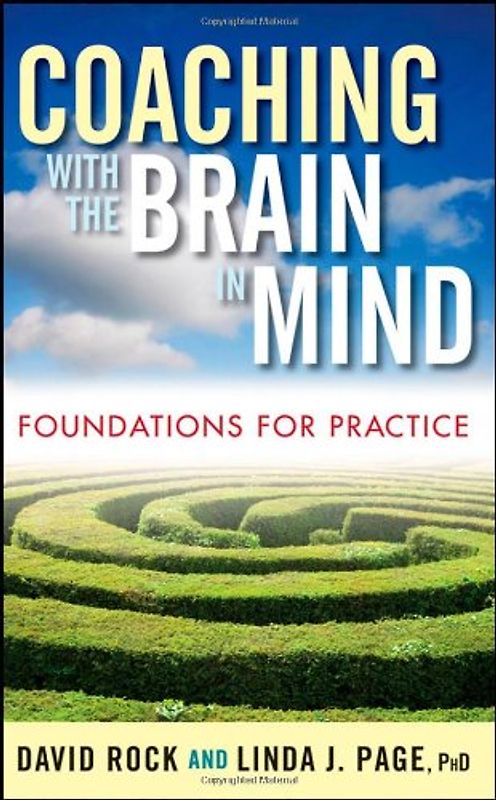 Coaching with the Brain in Mind: Foundations for Practice