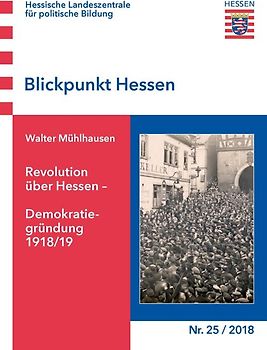 Revolution über Hessen - Demokratiegründung 1918/19