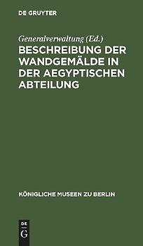 Beschreibung der Wandgemälde in der Aegyptischen Abteilung