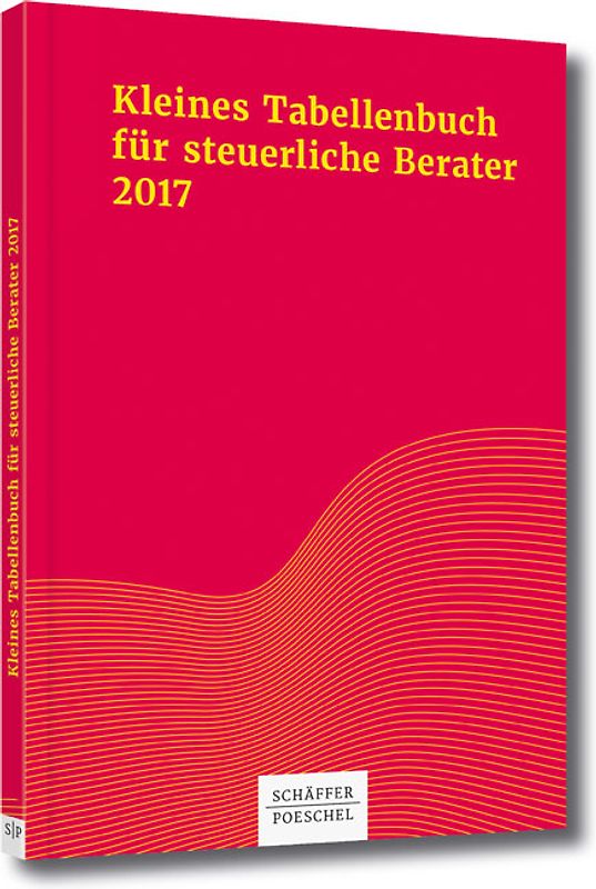 Kleines Tabellenbuch für steuerliche Berater 2017