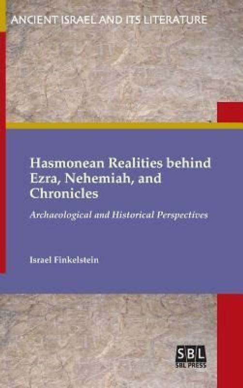 Hasmonean Realities behind Ezra, Nehemiah, and Chronicles