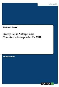 Xcerpt - eine Anfrage- und Transformationssprache für XML