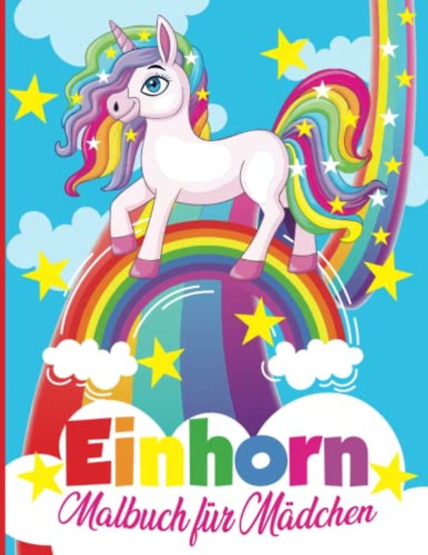 Einhorn Malbuch für Mädchen von 4 bis 8 Jahren: Zauberhafte Motive zum Ausmalen für Kinder ab 3 Jahren