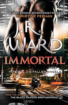 Fallen Angels 06. Immortal - Ward, J. R.