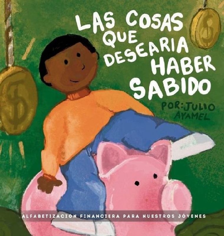 Las Cosas Que Desearia Haber Sabido