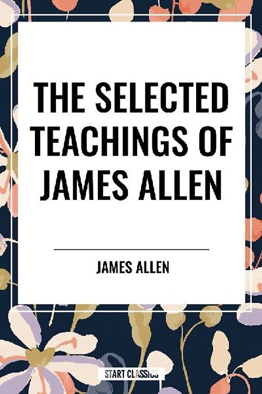 Selected Teachings of James Allen