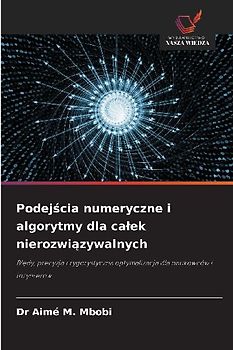 Podej¿cia numeryczne i algorytmy dla ca¿ek nierozwi¿zywalnych