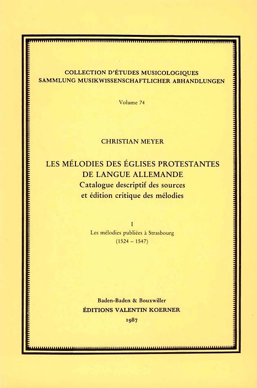 Les Mélodies des Eglises protestantes de langue allemande.