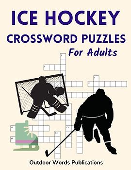 Ice Hockey Crossword Puzzles For Adults: Challenging Puzzle Book For Hockey Fans