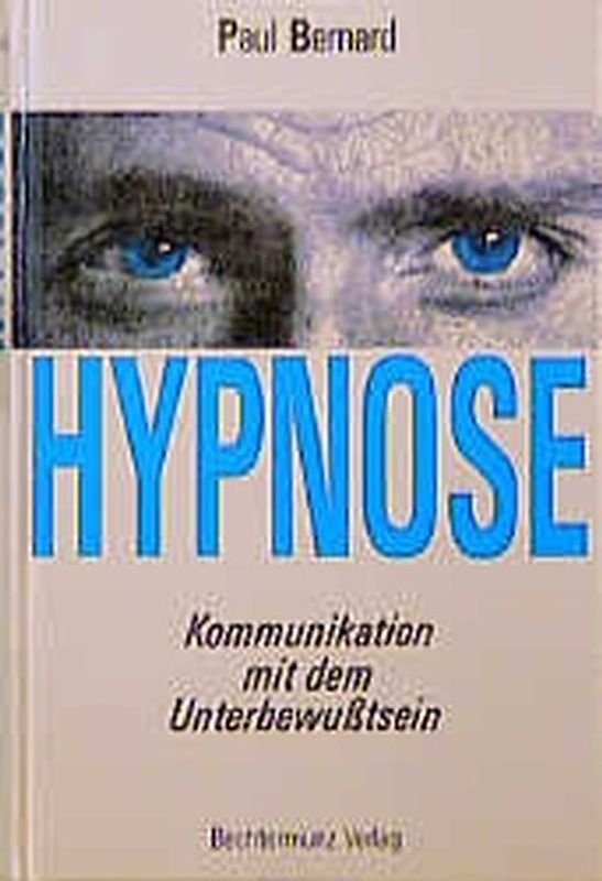 Hypnose. Kommunikation mit dem Unterbewusstsein