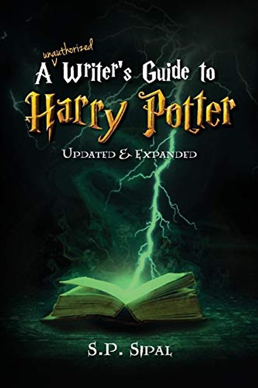 A Writer's Guide to Harry Potter: Improve Your Writing by Studying the Best Selling Series