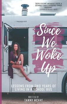 Since We Woke Up: Lessons from Two Years of Living on a School Bus