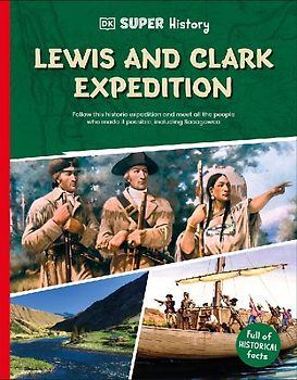 DK Super History Lewis and Clark Expedition