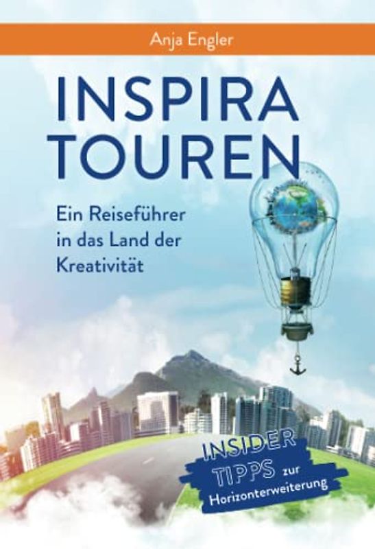 InspiraTouren: Ein Reiseführer in das Land der Kreativität zur Entwicklung neuer Ideen