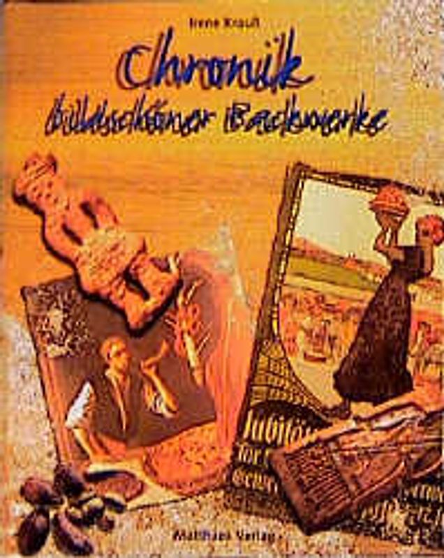 Chronik bildschöner Backwerke