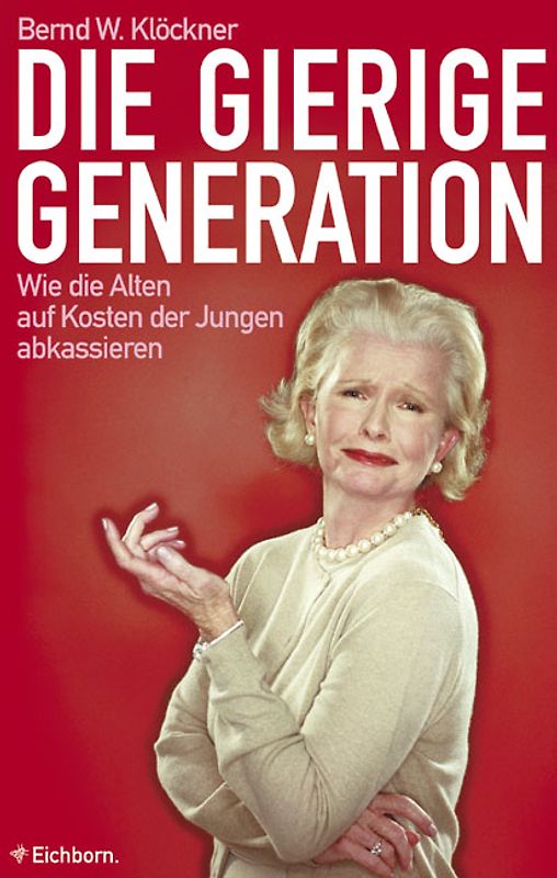 Die gierige Generation