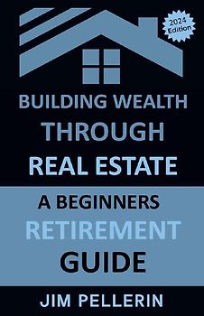 Building Wealth Through Real Estate - A Beginners Retirement Guide