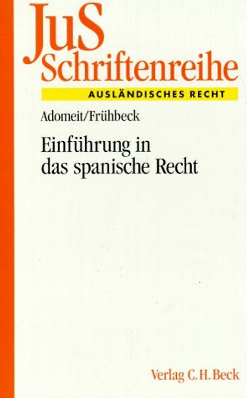 Einführung in das spanische Recht. Das Verfassungs-, Zivil-, Wirtschafts- und Arbeitsrecht des Königreichs Spaniens
