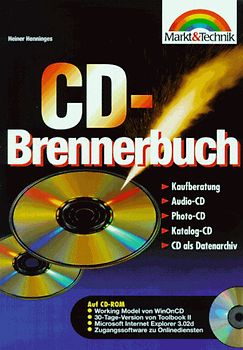 CD-Brennerbuch. Kaufberatung, Audio-CD, Photo-CD, Katalog-CD, CD als Datenarchiv