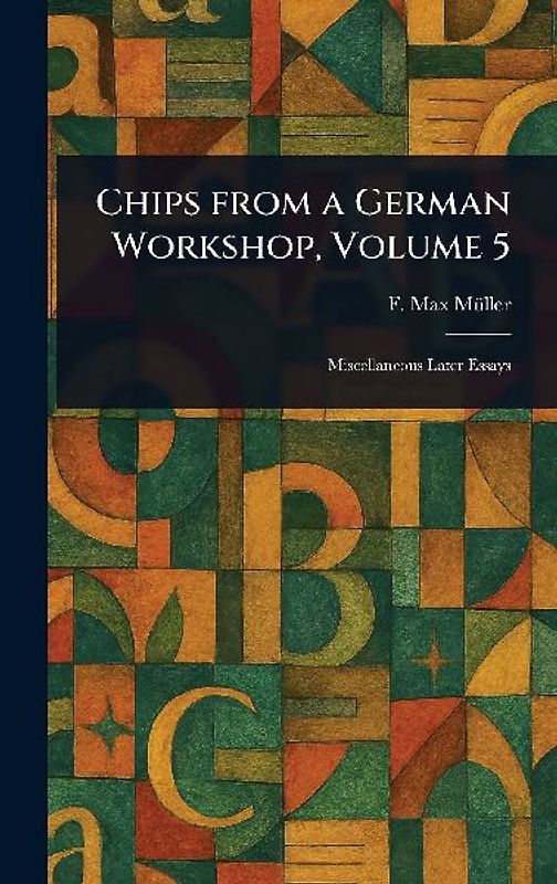 Chips From a German Workshop, Volume 5