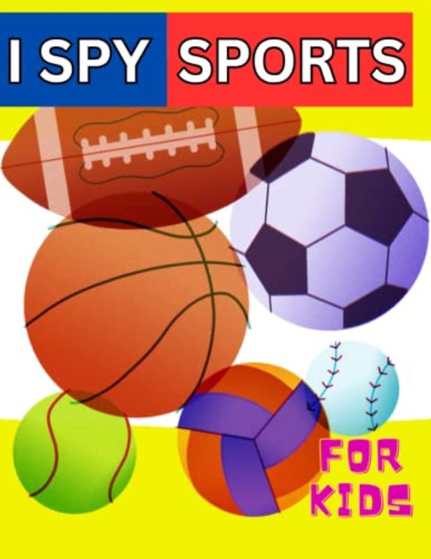 I Spy Sports: I Spy with my little eye Sports Puzzle Book for Young Pre-school Kids | A Fun Find and Seek Activity Book |