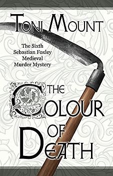 The Colour of Death: A Sebastian Foxley Medieval Murder Mystery (Sebastian Foxley Medieval Mystery, Band 6)